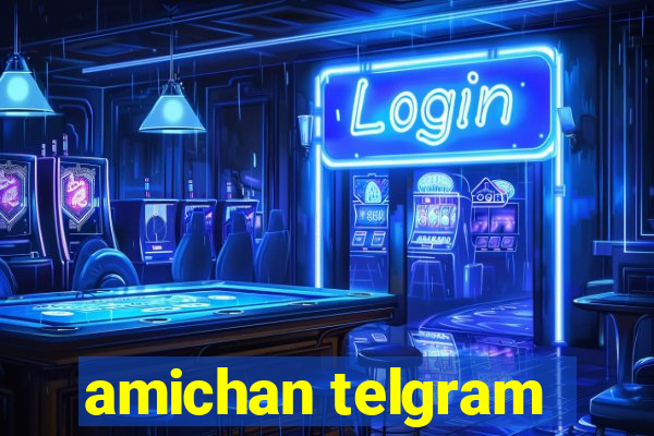 amichan telgram